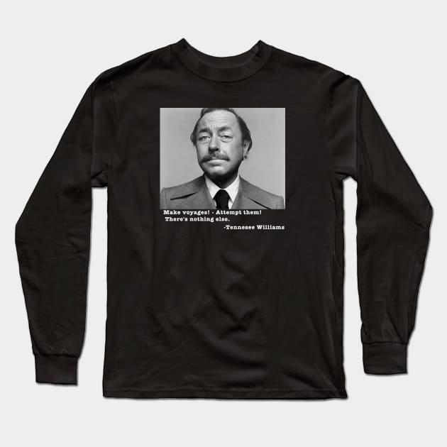 Tennesee Williams quote Long Sleeve T-Shirt by WriterCentral